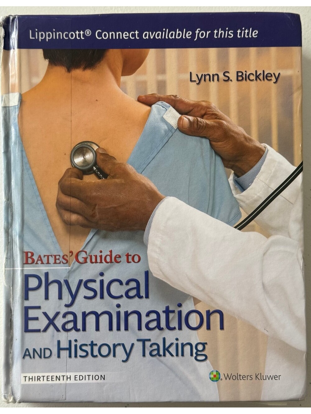 13th Ed Bates' Guide to Physical Examination & History Taking by Lynn S. Bickley